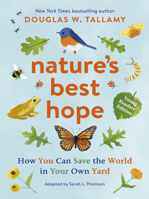 Title details for Nature's Best Hope (Young Readers' Edition) by Douglas W. Tallamy - Available